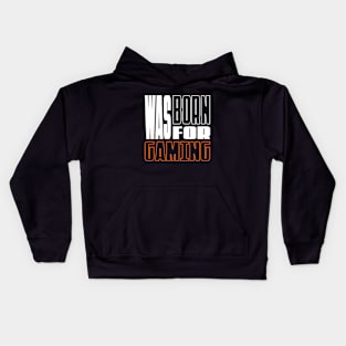 Was Born for Gaming Kids Hoodie